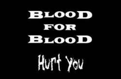 Blood For Blood : Hurt You